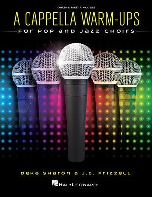 A CAPPELLA WARM-UPS FOR POP & JAZZ CHOIRS