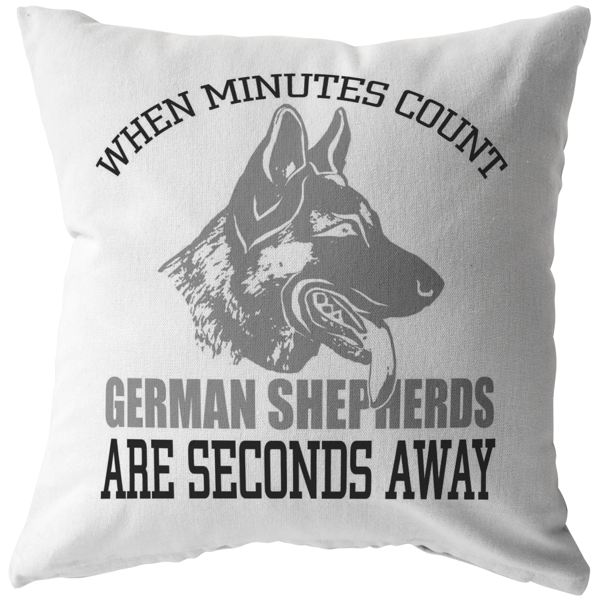 German Shepherds Are Seconds Away - Pillow