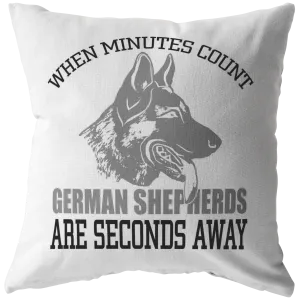 German Shepherds Are Seconds Away - Pillow