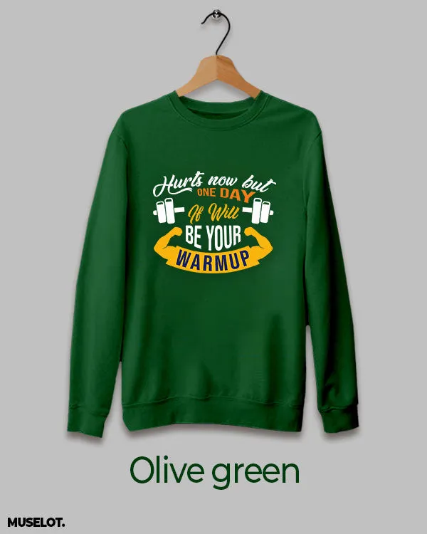 One day it'll be warm up printed sweatshirt