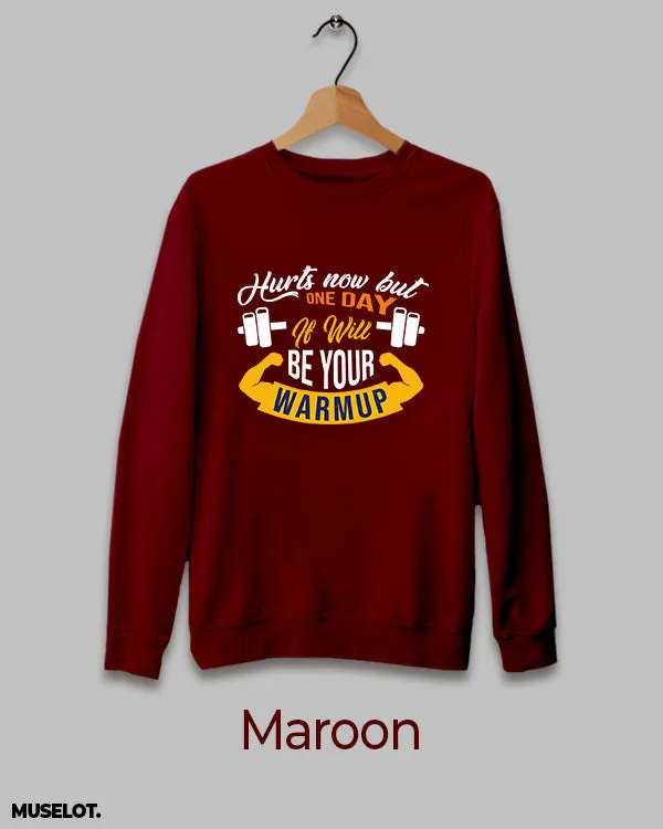 One day it'll be warm up printed sweatshirt