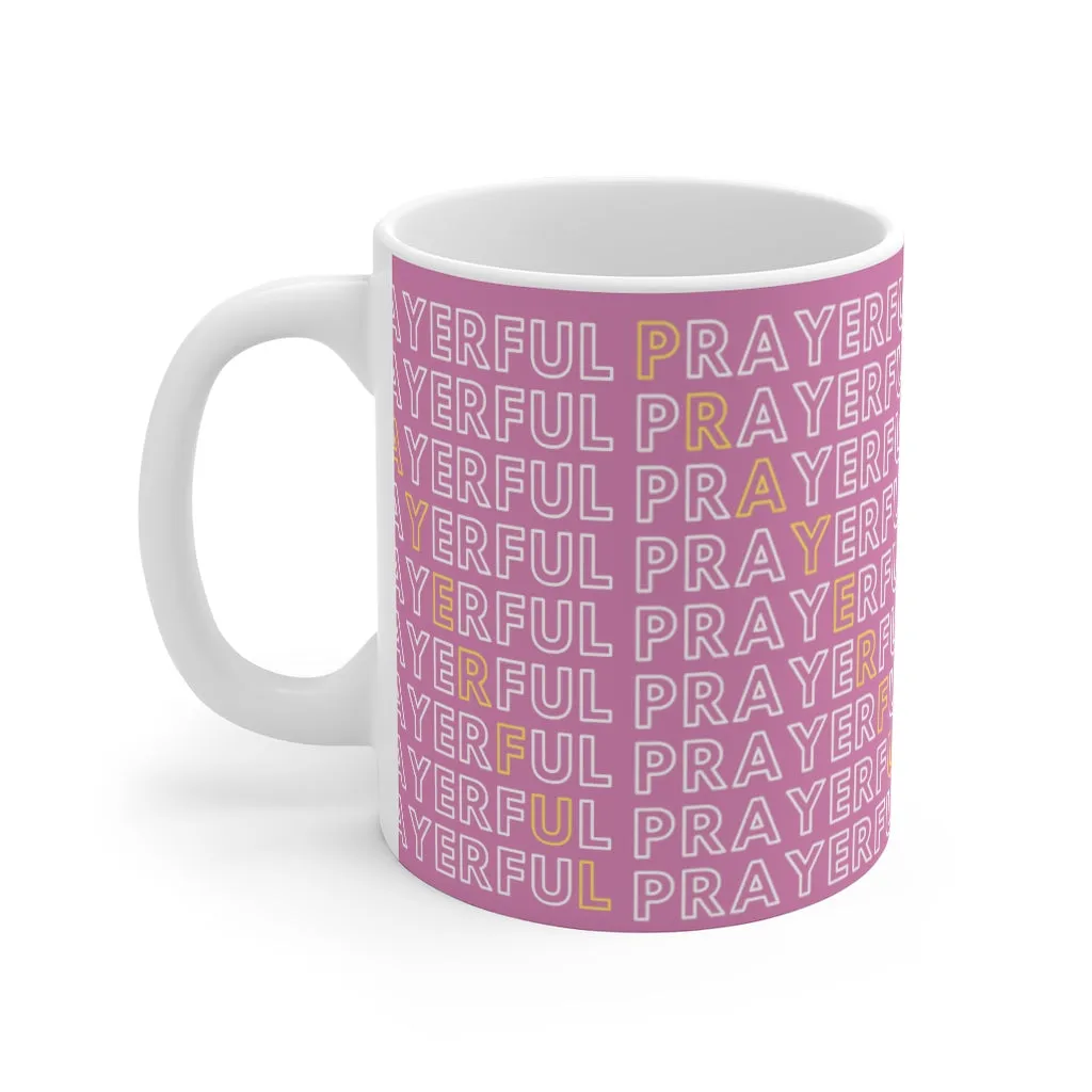 PRAYERFUL Mug 11oz